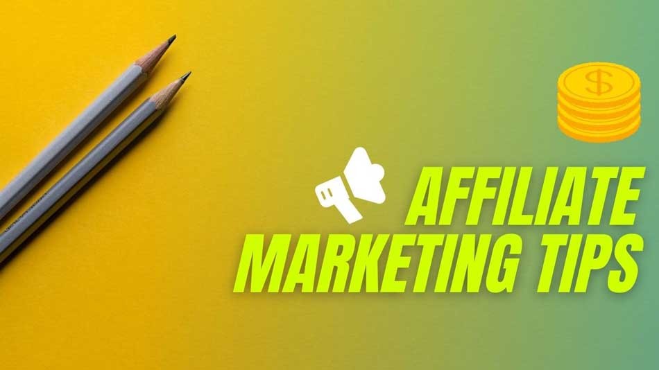 affiliate marketing tips